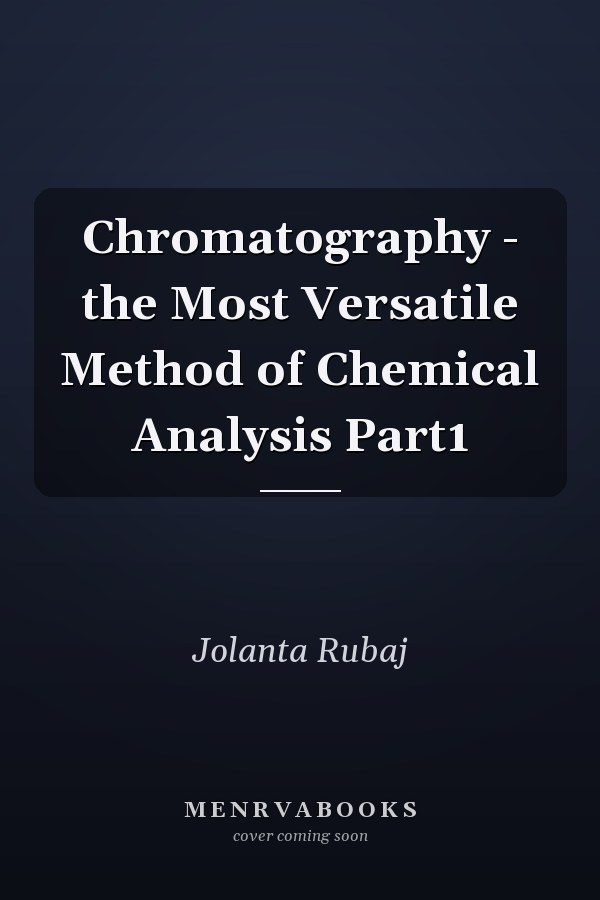 Chromatography - the Most Versatile Method of Chemical Analysis Part1