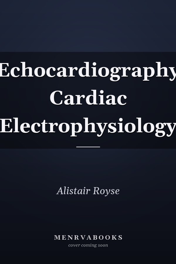 Echocardiography Cardiac Electrophysiology
