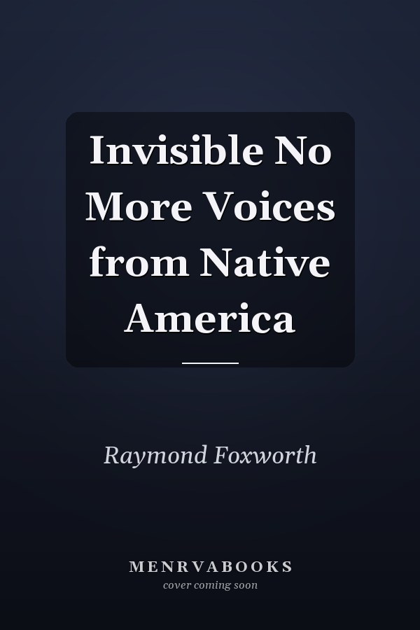 Invisible No More Voices from Native America
