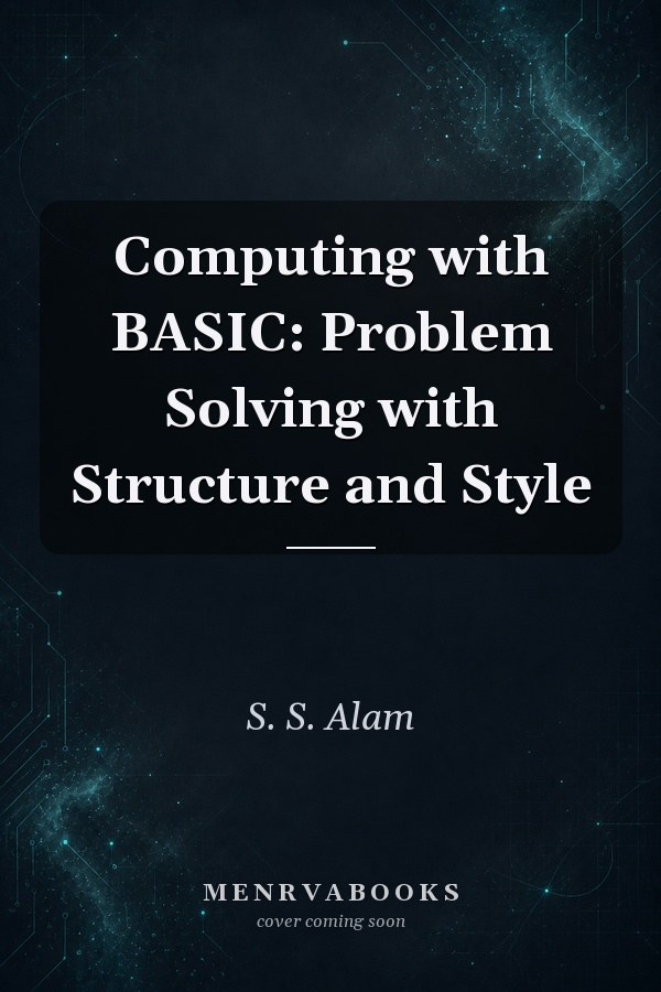Computing with BASIC: Problem Solving with Structure and Style