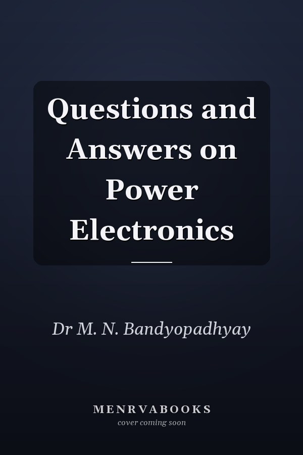 Questions and Answers on Power Electronics