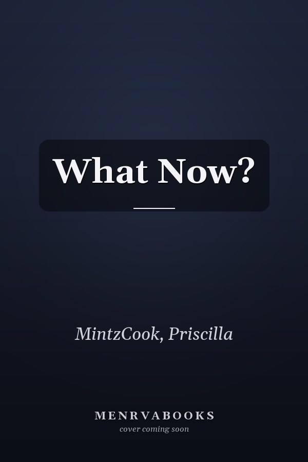 What Now?