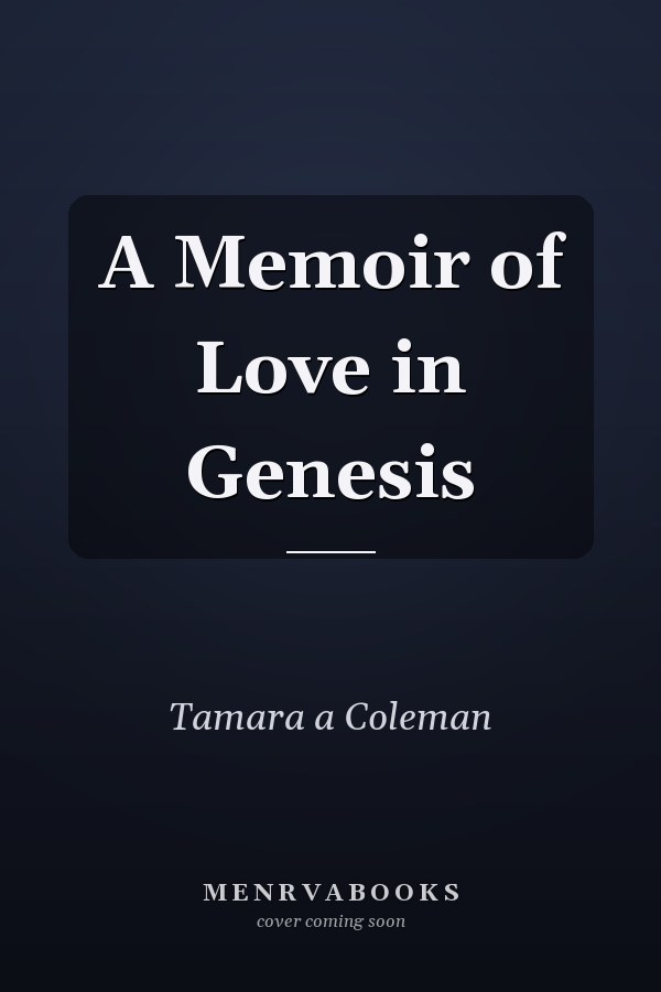 A Memoir of Love in Genesis