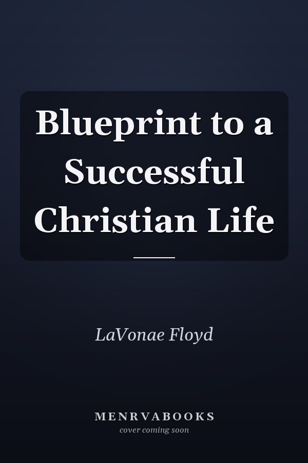 Blueprint to a Successful Christian Life