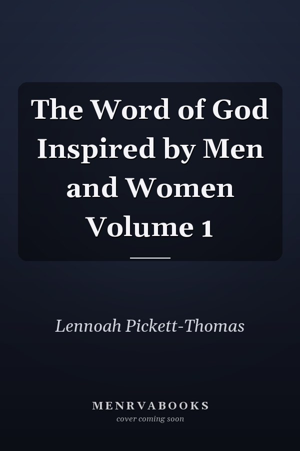 The Word of God Inspired by Men and Women Volume 1