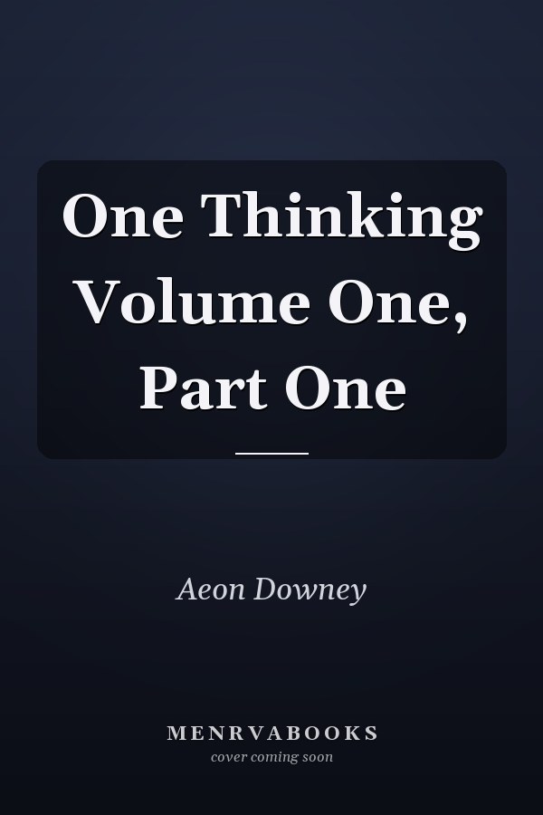 One Thinking Volume One, Part One
