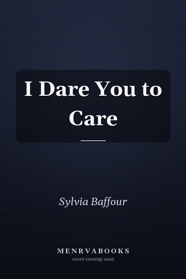 I Dare You to Care