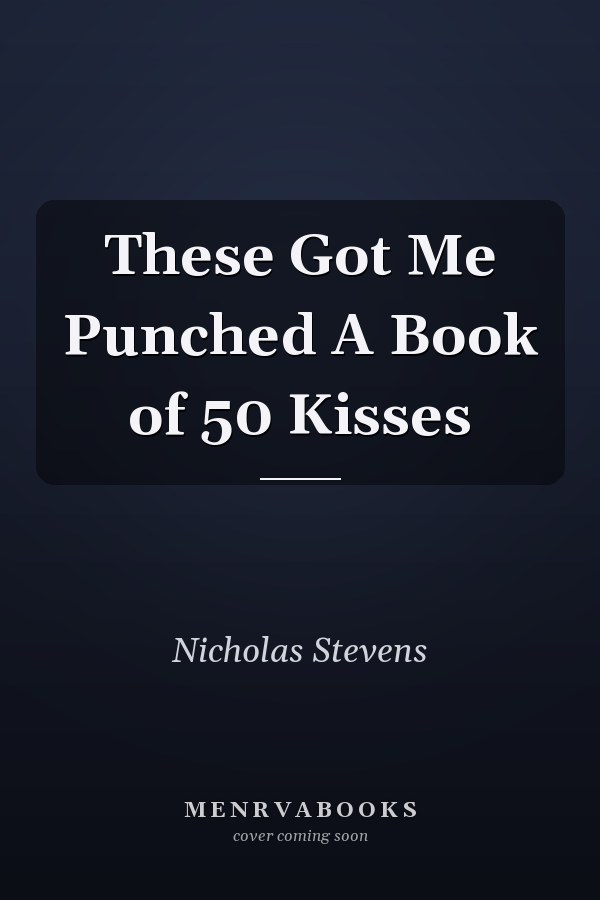 These Got Me Punched A Book of 50 Kisses