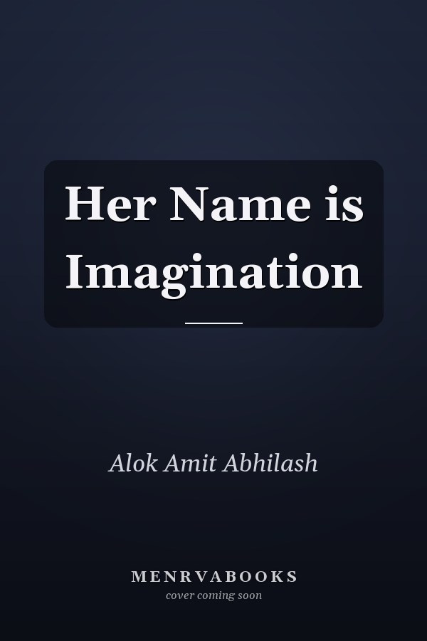 Her Name is Imagination