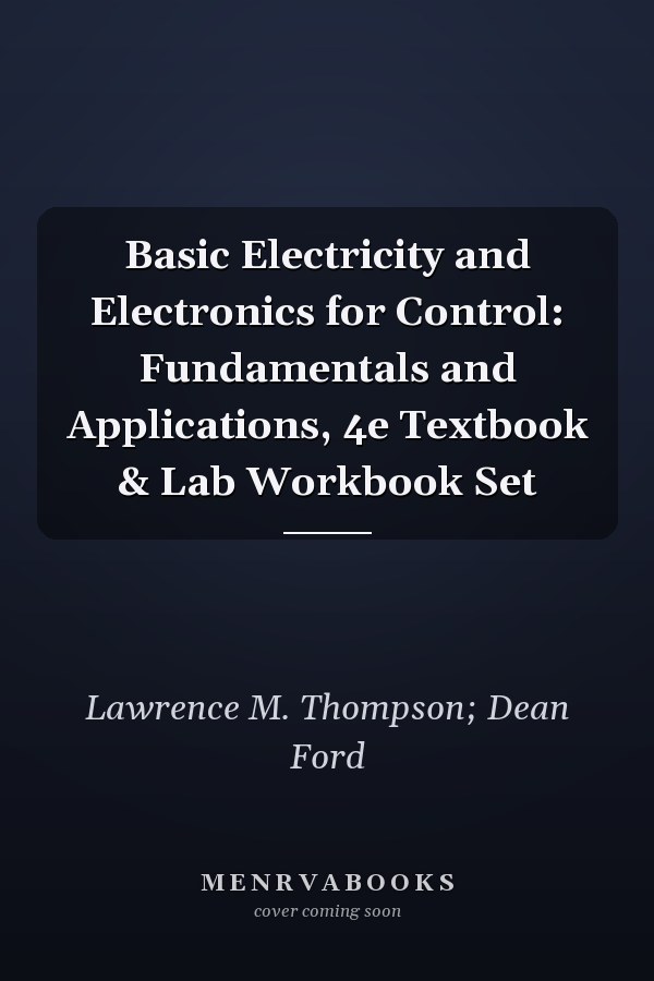 Basic Electricity and Electronics for Control: Fundamentals and Applications, 4e Textbook & Lab Workbook Set