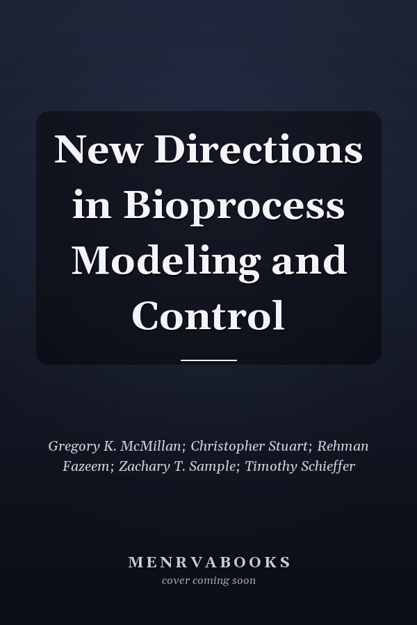 New Directions in Bioprocess Modeling and Control