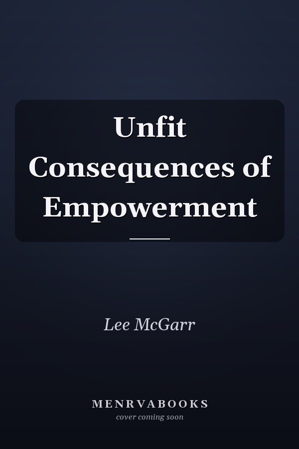 Unfit Consequences of Empowerment