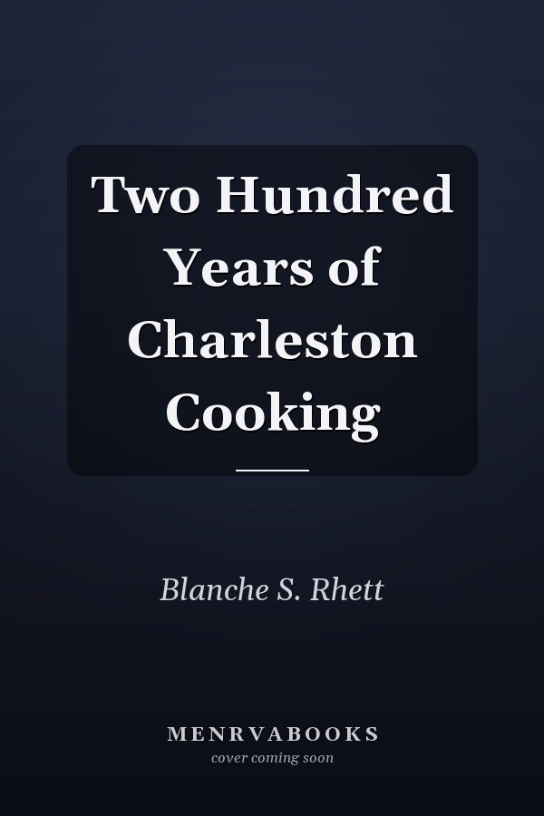 Two Hundred Years of Charleston Cooking