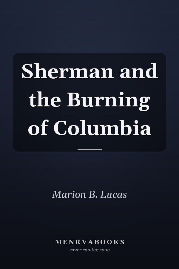 Sherman and the Burning of Columbia