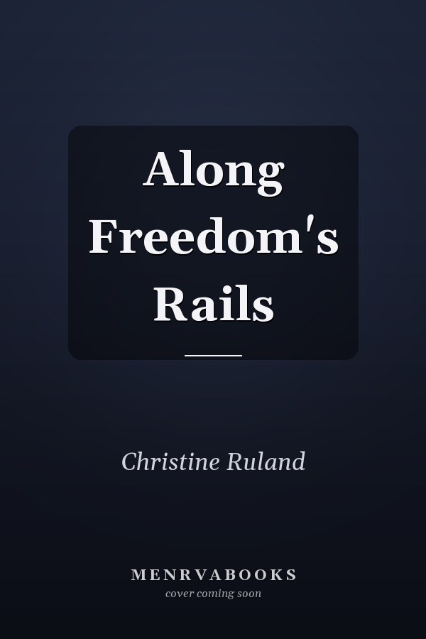 Along Freedom's Rails