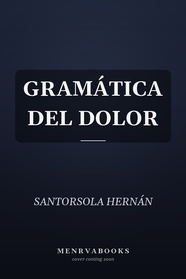 GRAMÁTICA DEL DOLOR