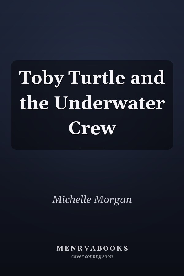 Toby Turtle and the Underwater Crew