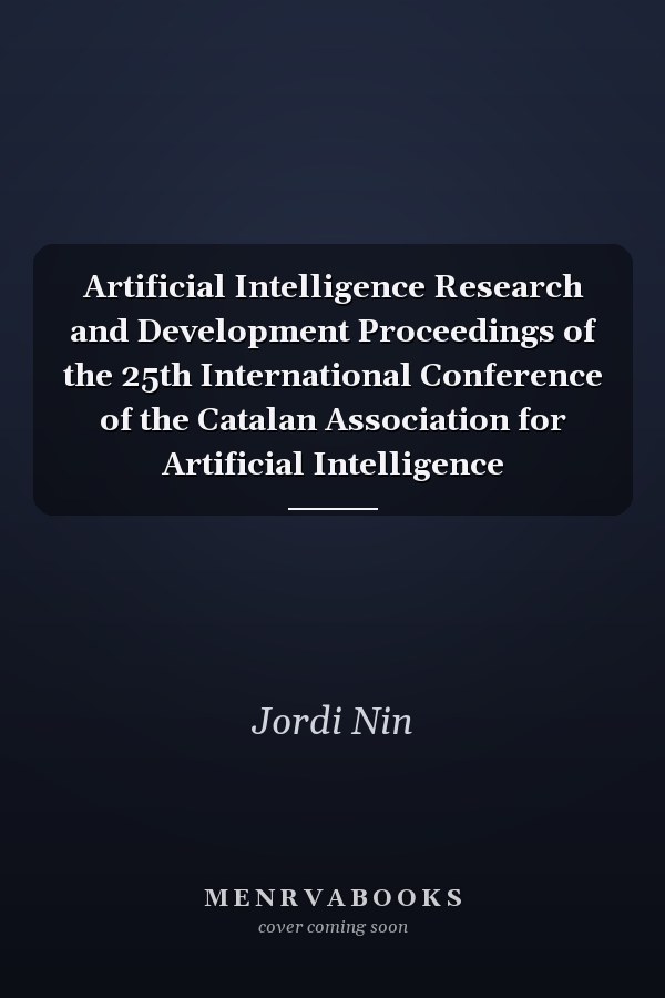 Artificial Intelligence Research and Development Proceedings of the 25th International Conference of the Catalan Association for Artificial Intelligence