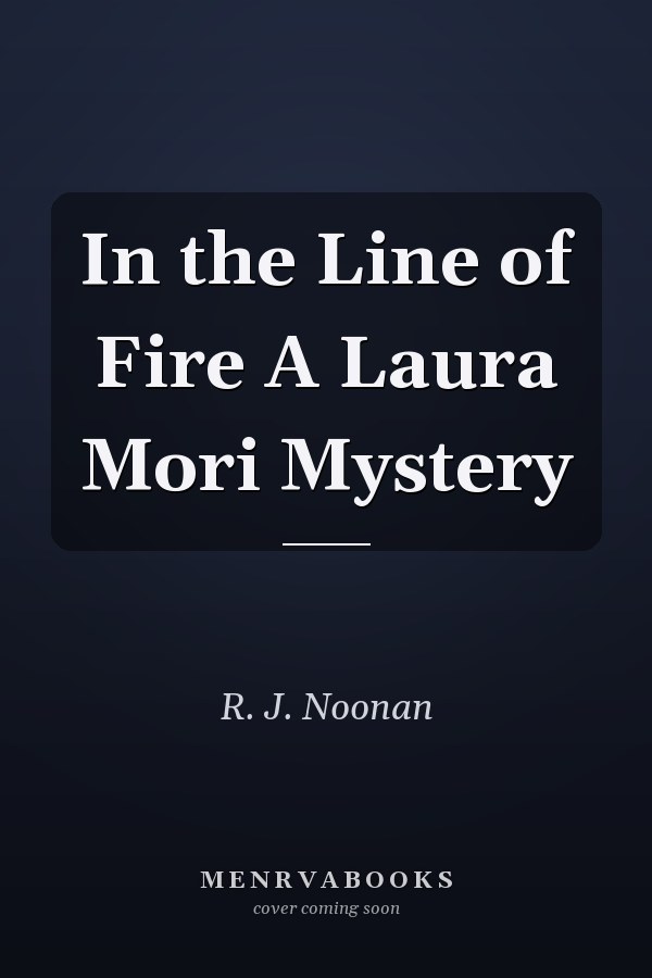 In the Line of Fire A Laura Mori Mystery