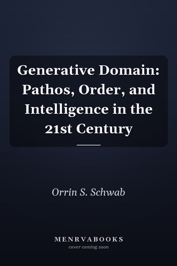 Generative Domain: Pathos, Order, and Intelligence in the 21st Century