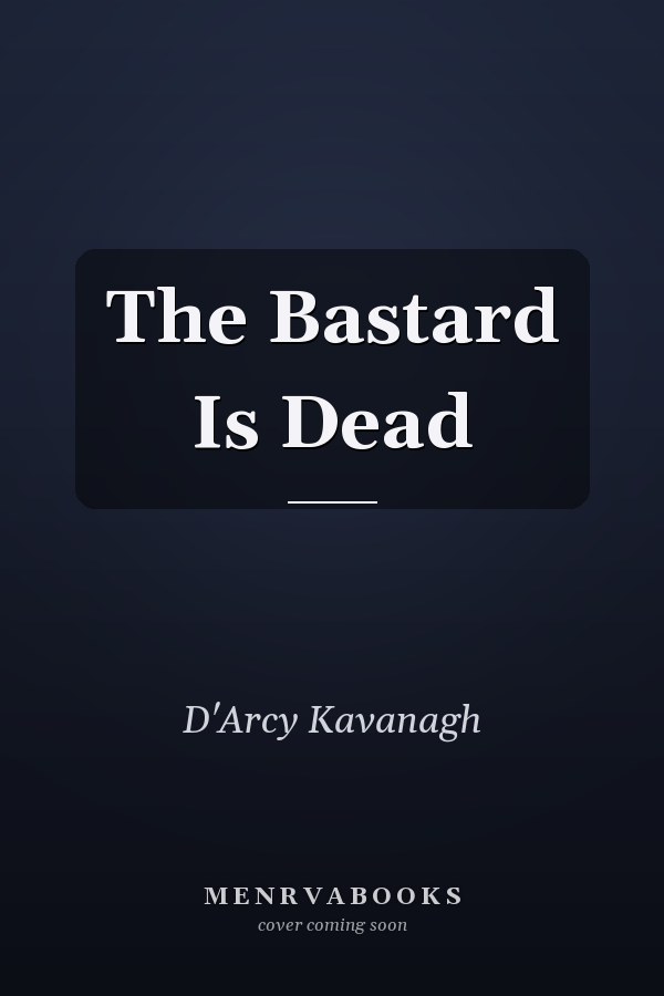 The Bastard Is Dead