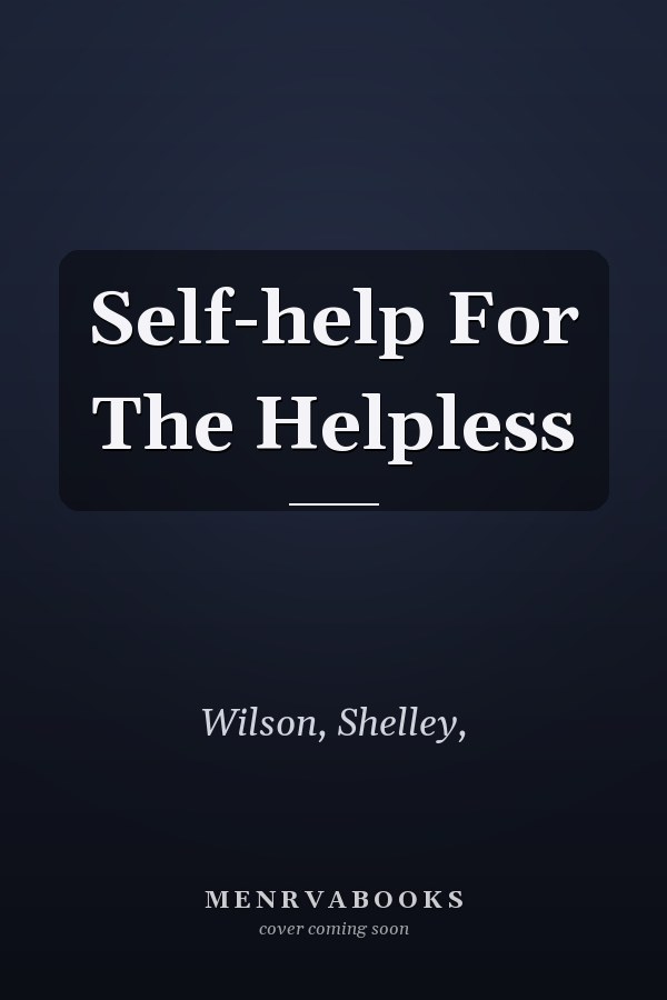 Self-help For The Helpless