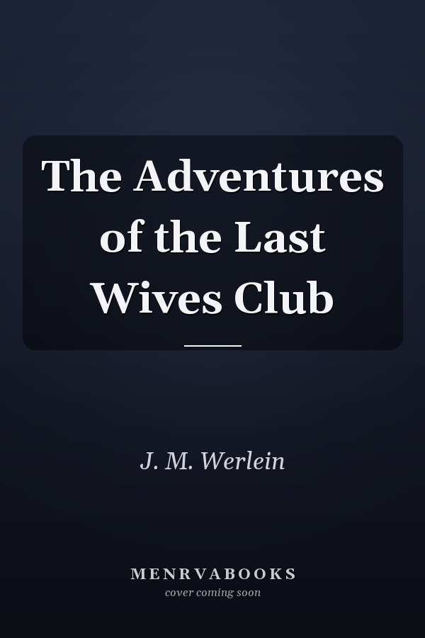 The Adventures of the Last Wives Club