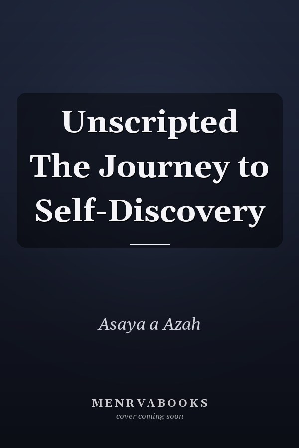 Unscripted The Journey to Self-Discovery