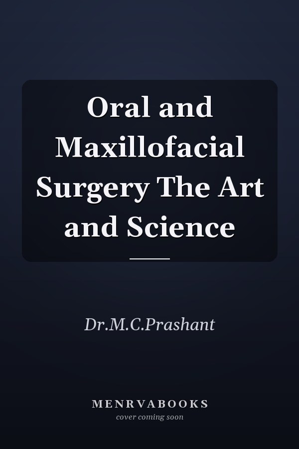 Oral and Maxillofacial Surgery The Art and Science