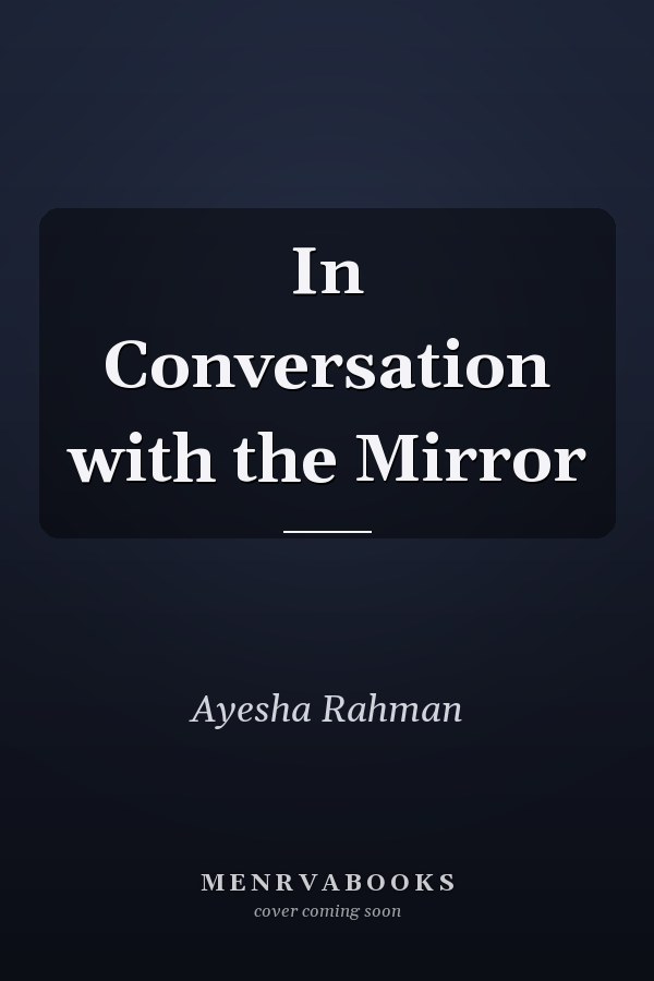 In Conversation with the Mirror
