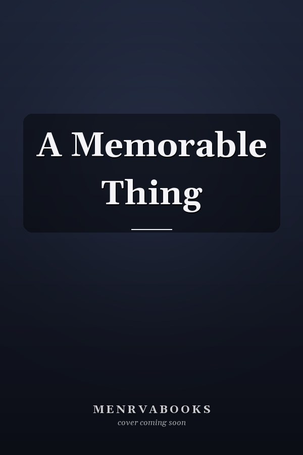 A Memorable Thing
