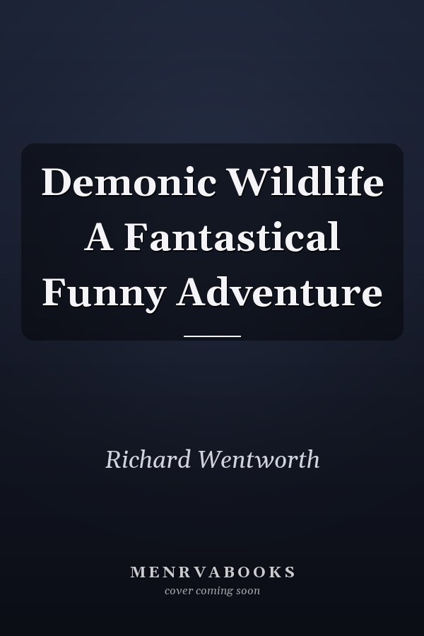 Demonic Wildlife A Fantastical Funny Adventure