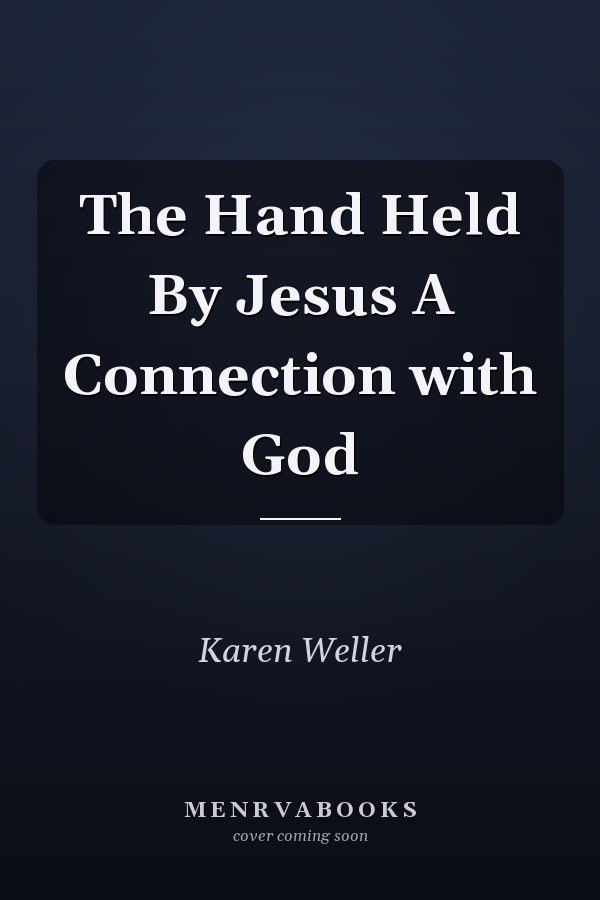 The Hand Held By Jesus A Connection with God