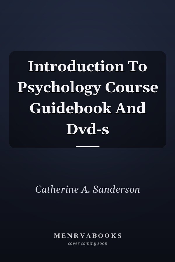 Introduction To Psychology Course Guidebook And Dvd-s