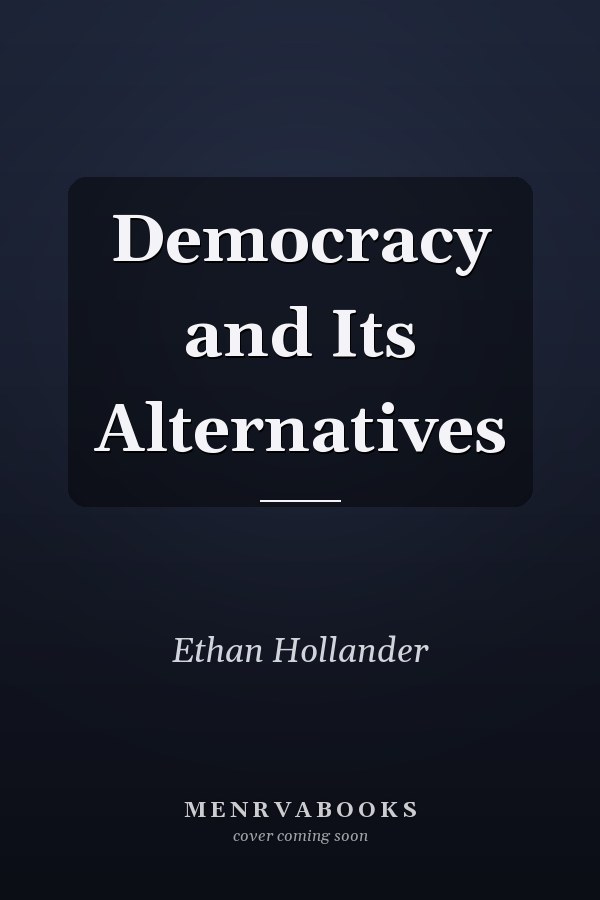 Democracy and Its Alternatives