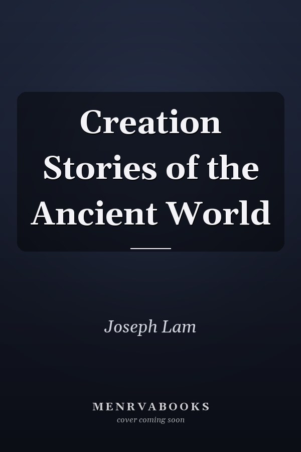 Creation Stories of the Ancient World