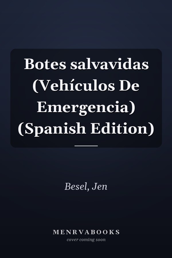 Botes salvavidas (Vehículos De Emergencia) (Spanish Edition)