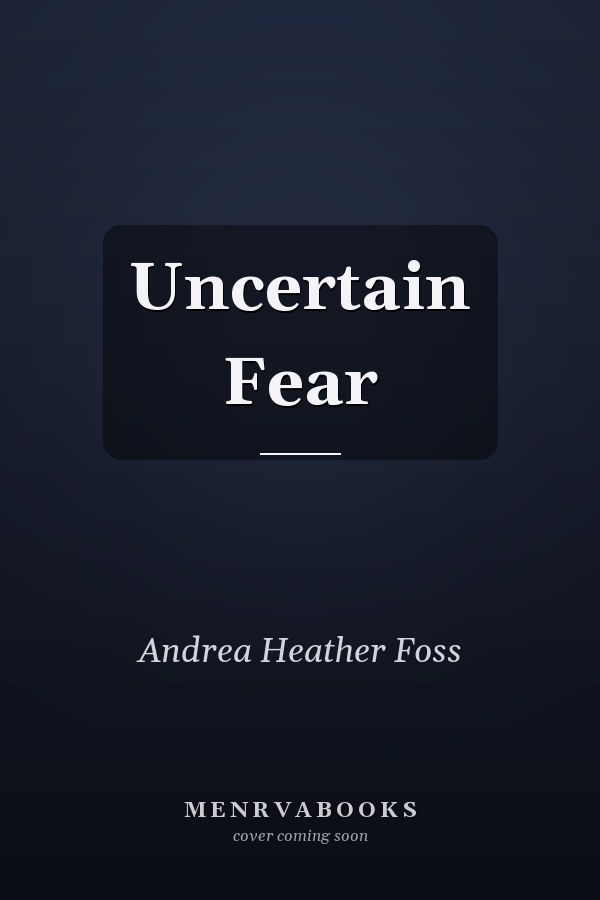 Uncertain Fear