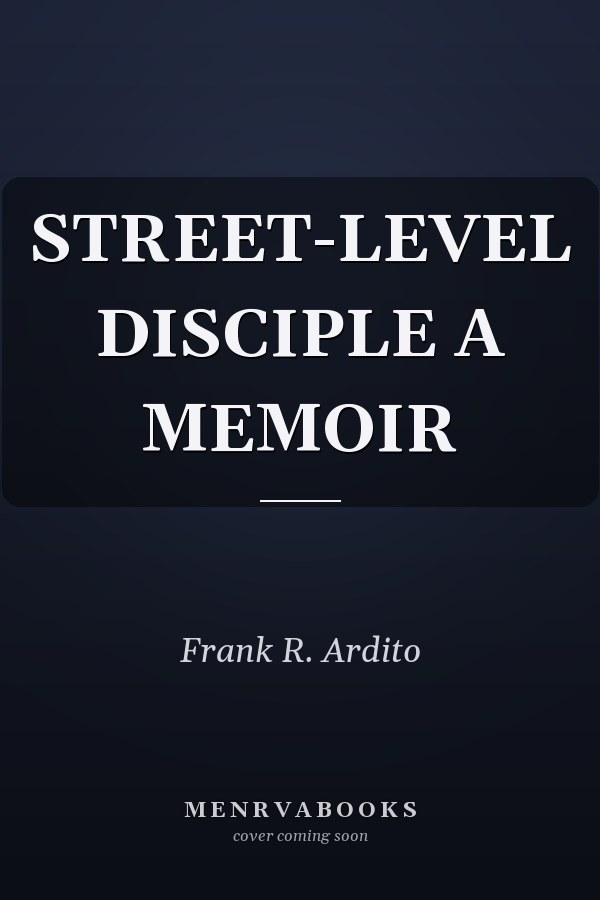 STREET-LEVEL DISCIPLE A MEMOIR