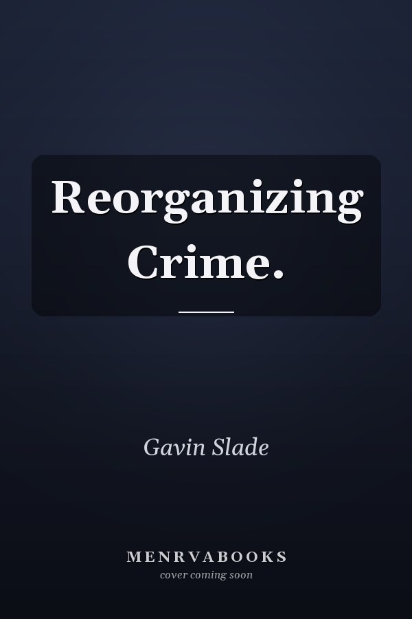 Reorganizing Crime.