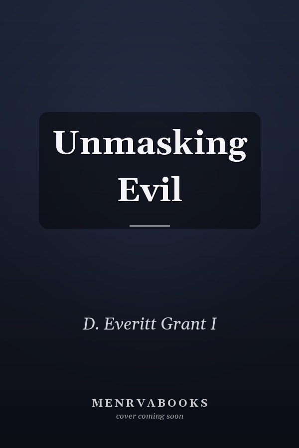 Unmasking Evil