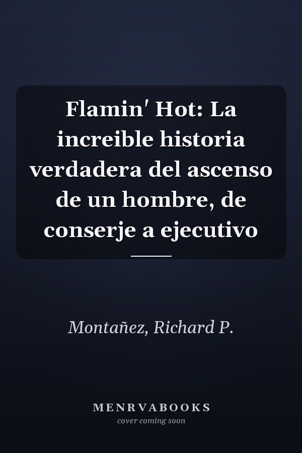 Flamin' Hot: La increible historia verdadera del ascenso de un hombre, de conserje a ejecutivo
