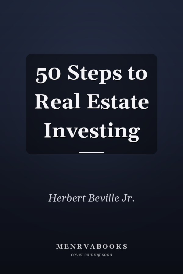 50 Steps to Real Estate Investing