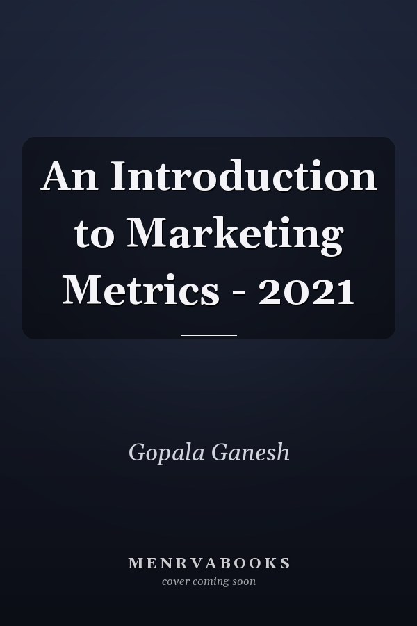 An Introduction to Marketing Metrics - 2021