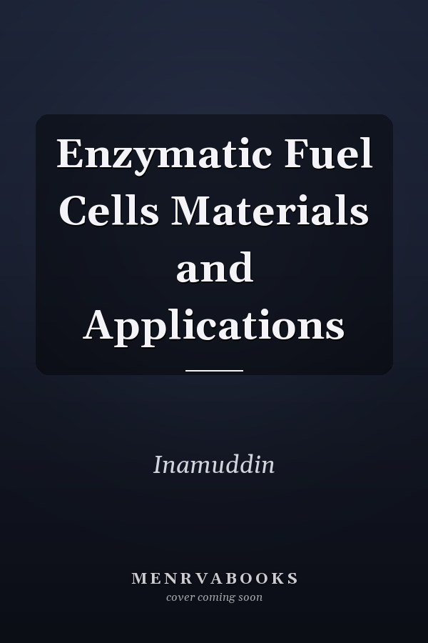 Enzymatic Fuel Cells Materials and Applications