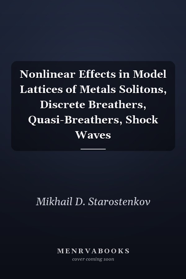 Nonlinear Effects in Model Lattices of Metals Solitons, Discrete Breathers, Quasi-Breathers, Shock Waves