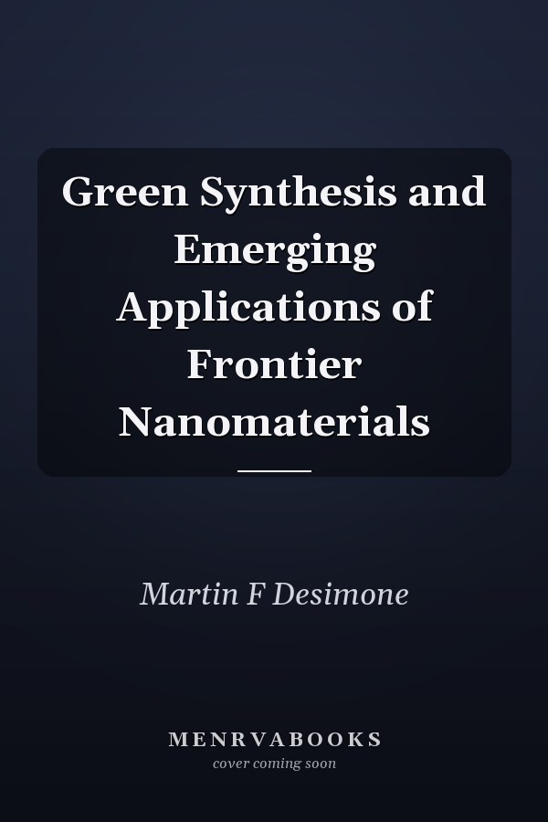 Green Synthesis and Emerging Applications of Frontier Nanomaterials