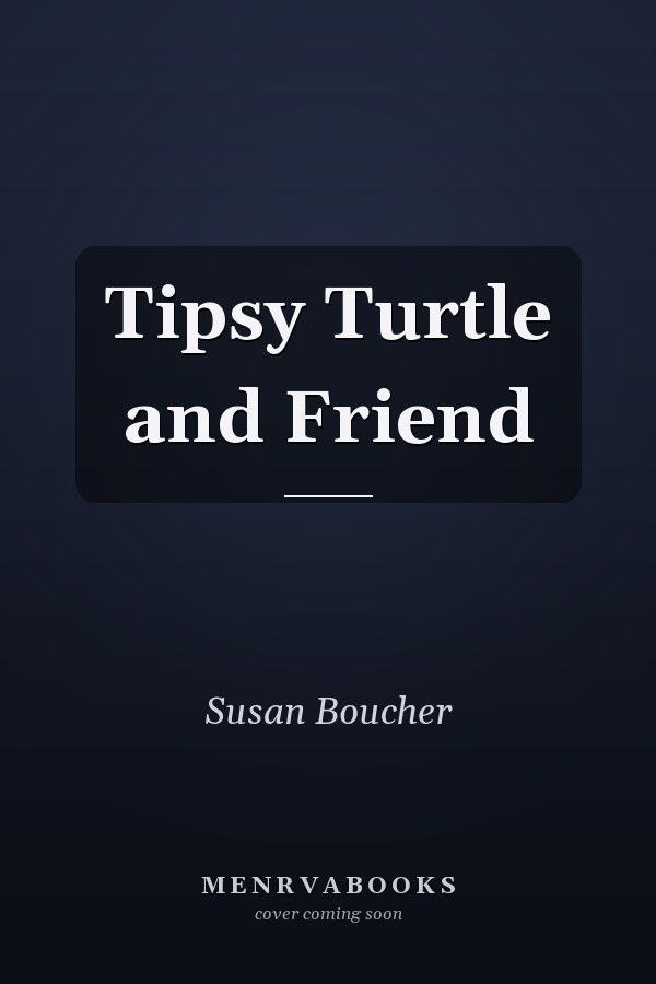 Tipsy Turtle and Friend