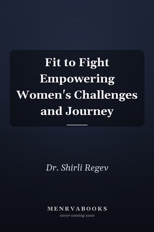Fit to Fight Empowering Women's Challenges and Journey