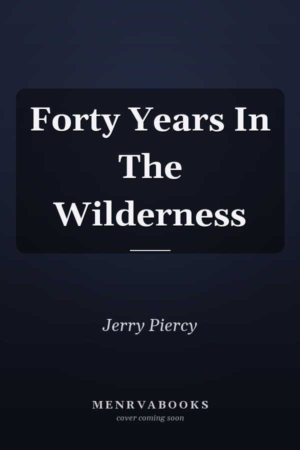 Forty Years In The Wilderness